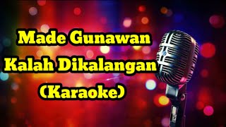 Download lagu Made Gunawan - Kalah Dikalangan (Karaoke)