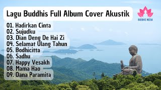 🔴 Lagu Buddhis || Lagu Buddhis Full Album Cover Akustik || Instrumental Buddhis || Buddhis Media