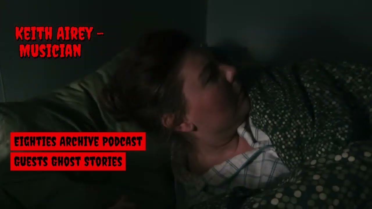 Eighties Archive Podcast, Keith Airey Ghost Story