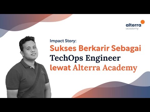 Impact Story: Sukses Berkarir Sebagai TechOps Engineer lewat Alterra Academy