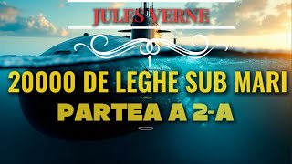 20 000 DE LEGHE SUB MARI | de Jules Verne | PARTEA 2 | 2025