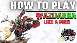 How to play WAZDAKKA! Like a PRO 11th edition | Competitive ORKS | Warhammer 40k #40k