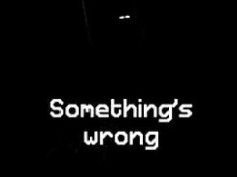 Something Is Wrong - YouTube