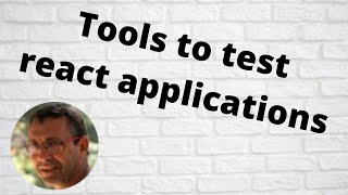 Tools to test react applications