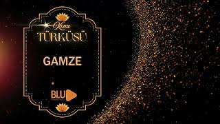 Gamze - İsim Özel Kına Ağıt Türküsü