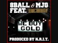 8Ball & MJG Ft Big K.R.I.T.-We Buy Gold