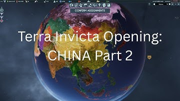 Terra Invicta Openings: China Part 2 End