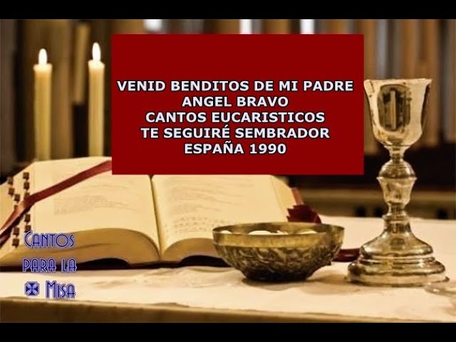 Venid benditos de mi Padre, Angel Bravo - YouTube