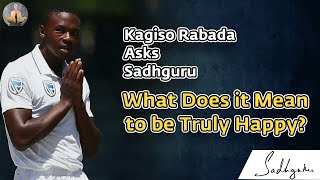 Kagiso Rabada Asks Sadhguru, What Does it Mean to be Truly Happy ? | Sadhguru Gives Beautiful Reply