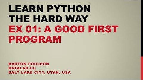 Learn Python the Hard Way - Ex 01 - A Good First Program