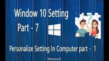 7 Window 10 Personalize Setting In Computer part -  1