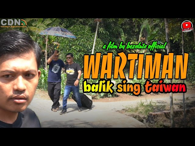 WARTIMAN BALIK SING TAIWAN || kampung Pantura || film pendek Indramayu class=