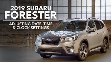 2019 Subaru Forester - Adjusting Date, Time & Clock Settings