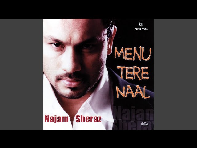 najam sheraz mainu tere naal