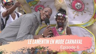 Le Lamentin En Mode Carnaval 2ème Edition   EPISODE 6