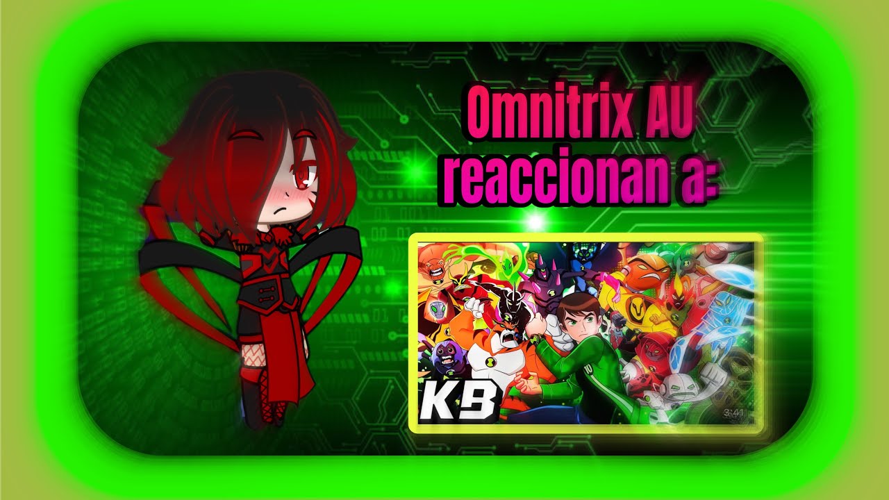 Omnitrix AU reacciona a rap Ben 10 MacroRap