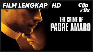 Full Movie HD | The Crime Of Father Amaro | Film Drama | ClipFlix