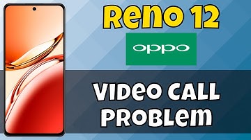 Oppo Reno 12 Video Call Issue || Video Call Not Working || Video Call Problem