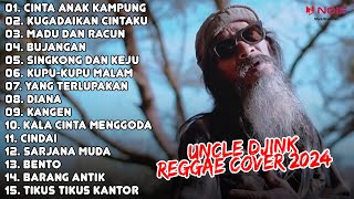 UNCLE DJINK - CINTA ANAK KAMPUNG, KUGADAIKAN CINTAKU, MADU DAN RACUN | FULL ALBUM REGGAE COVER 2024