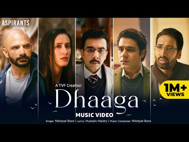 Dhaaga - Official Music Video | TVF's Aspirants | Nilotpal Bora | Hussain Haidry class=