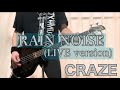 一発撮り】RAIN NOISE(LIVE version)／CRAZE(飯田成一)【BASS COVER