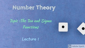 Number Theory: The Tau and Sigma Functions