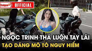 Ngọc Trinh gây phẫn nộ vì đăng clip THẢ TAY LÁI, TẠO DÁNG NGUY HIỂM khi ĐIỀU KHIỂN MÔ TÔ | SaigonTV