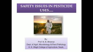 Safety issues in Pesticide Use by Prof. N. B. Bhoknal