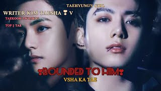 ❥BOUNDED TO HIM🦋💫 Part 2/2 taekook twoshot... enjoy 😊❤️