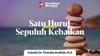 Satu Huruf Sepuluh Kebaikan - Ustadz Dr. Firanda Andirja, M.A.