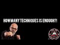How many techniques should you know?