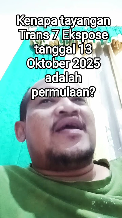 Kenapa tayangan Trans 7 Ekspose tanggal 13 Oktober 2025 adalah permulaan?