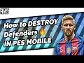 How to DESTROY DEFENDERS in PES MOBILE! PES MOBILE SKILLS! AM5