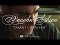 Daughn Gibson - Daddy I Cut My Hair [OFFICIAL VIDEO]