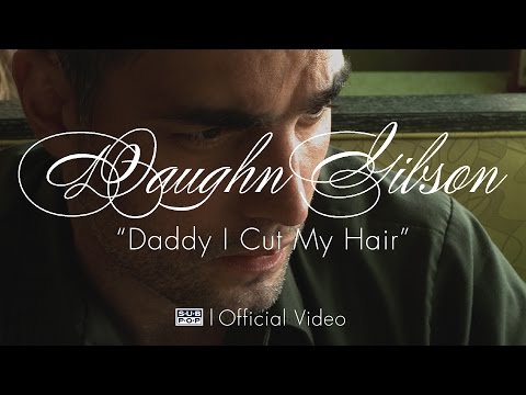 Daughn Gibson - Daddy I Cut My Hair [OFFICIAL VIDEO]