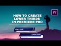 Create & Animate Lower Third Graphics and Titles in Premiere Pro CC