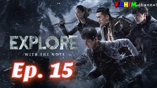 The Lost Tomb 2: Explore with the Note Episode 15 English Sub