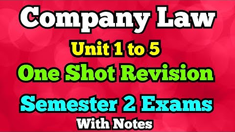 Unit 1 to 5 l One Shot Revision l Company Law With Notes l Semester 2 Exams l DU Sol Regular NCWEB l