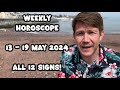 All 12 signs 13  19 may 2024 your weekly horoscope with gregory scott