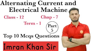 Alternating Current and Electrical Machine Top 10 Mcq Questions,Chap-7 Class-12 Term 1,CBSE,Part 5