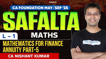 CA Foundation Maths 2025: Annuity Mathematics for Finance | Part 5 By CA Nishant Kumar