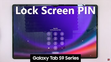 How To Set Up Lock Screen PIN On Samsung Galaxy Tab S9