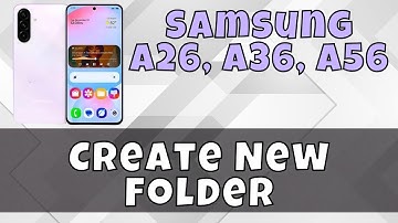 Create New Folder Samsung A26,A36,A56
