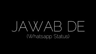 Jawab De - Emiway Bantai [Whatsapp Status] | New Attitude Rap Whatsapp 2021