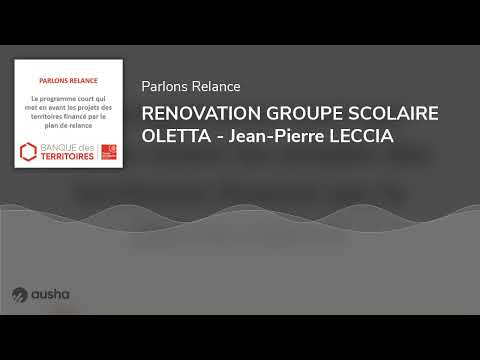 Parlons relance - RENOVATION GROUPE SCOLAIRE OLETTA - Jean-Pierre LECCIA