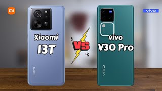 Xiaomi 13T vs vivo V30 Pro
