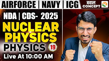 Nuclear physics #1 | Airforce, Navy, ICG, NDA | Airforce physics classes | Physics for Airforce 2025