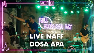 NAFF - DOSA APA Live at onnea | routmus intimate show 2022