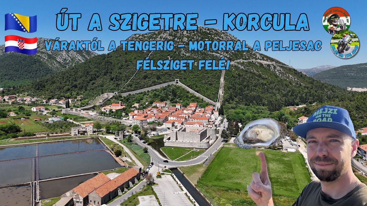 Út a szigetre - Korcula 2025! 2/4 Váraktól a tengerig - Motorral a Peljesac-félsziget felé!