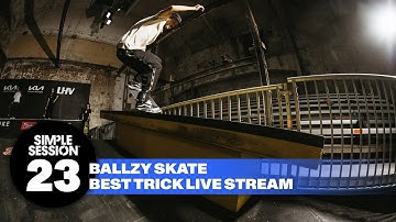 SIMPLE SESSION 23: BALLZY SKATE BEST TRICK